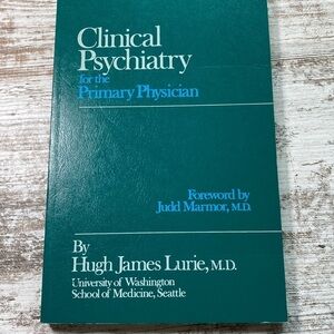 Clinical Psychiatry For The Primary Physician by Hugh James Lurie, M.D. 1976